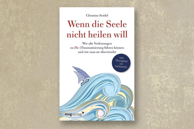 Wenn die Seele nicht heilen will – Christine Seidel