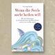 Wenn die Seele nicht heilen will – Christine Seidel